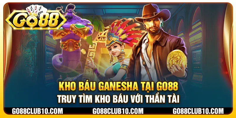 Kho báu Ganesha tại Go88 - Truy tìm kho báu với thần tài