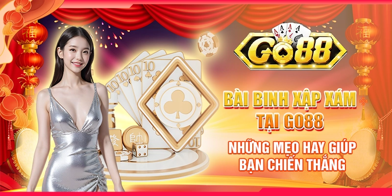 Bài Binh Xập Xám tại Go88 - Những mẹo hay giúp bạn chiến thắng