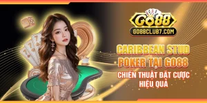 Caribbean Stud Poker tại Go88 - Chiến thuật đặt cược hiệu quả